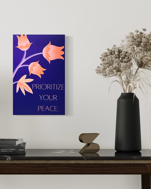 Prioritize Your Peace Poster